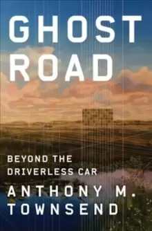 Image of Ghost Road : Beyond the Driverless Car