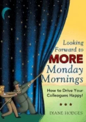 Image of looking forward to more monday mornings how to drive your colleagues happy