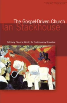 Image of The Gospel-Driven Church by Ian Stackhouse Book