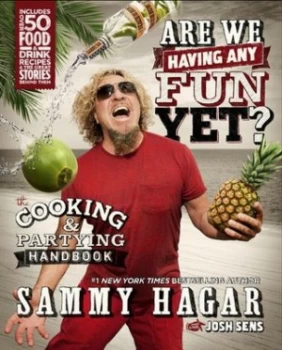 Image of Are We Having Any Fun Yet by Sammy Hagar Hardback