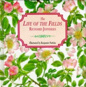 Image of The Life of the Fields by Richard Jefferies and Benjamin Perkins Hardback