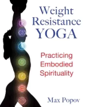 Image of weight resistance yoga practicing embodied spirituality