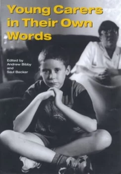 Image of Young Carers in Their Own Words by Andrew Bibby and Saul Becker and Calouste Gulbenkian Foundation Paperback