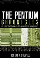 Image of pentium chronicles the people passion and politics behind intels landmark c
