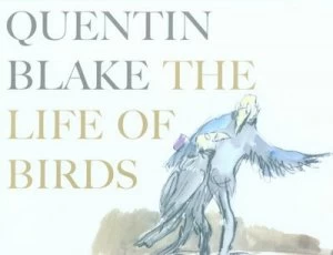 Image of The Life of Birds by Quentin Blake Hardback