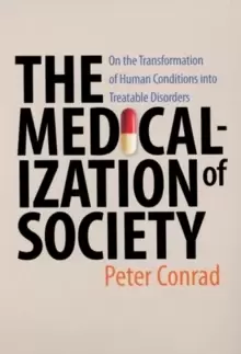 Image of The Medicalization of Society : On the Transformation of Human Conditions into Treatable Disorders