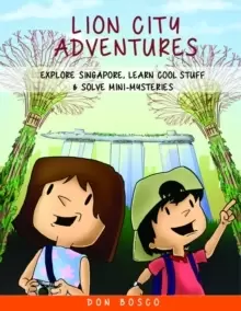 Image of Lion City Adventures : Explore Singapore, Learn Cool Stuff and Solve Mini-Mysteries