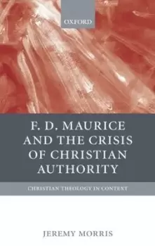 Image of FD Maurice and the crisis of Christian authority by Jeremy Morris