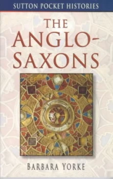Image of The Anglo-Saxons by Barbara Yorke Paperback