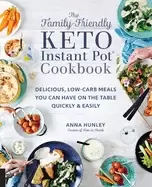 Image of family friendly keto instant pot cookbook delicious low carb meals you can