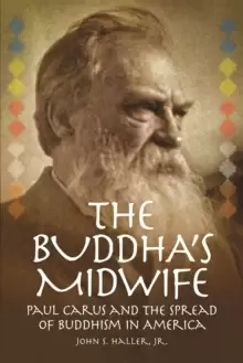 Image of The Buddha's Midwife: Paul Carus and the Spread of Buddhism in America