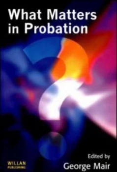 Image of What Matters in Probation by George Mair Paperback