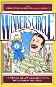 Image of The American Homebrewers Associations Winners Circle by American Homebrewers Association Book