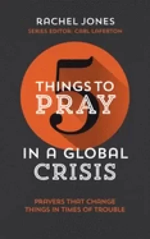 Image of 5 things to pray in a global crisis prayers that change things in times of