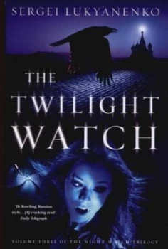 Image of The Twilight Watch by Sergei Lukyanenko Hardback