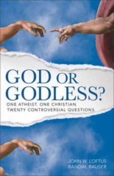 Image of God or Godless by John W Loftus and Randal D Rauser Paperback