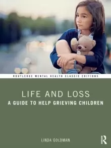 Image of Life and Loss : A Guide to Help Grieving Children