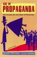 Image of age of propaganda the everyday use and abuse of persuasion