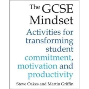 Image of The GCSE Mindset : 40 Activities for transforming student commitment, motivation and productivity