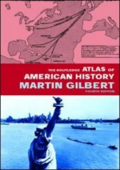 Image of The Routledge Atlas of American History by Martin Gilbert Book