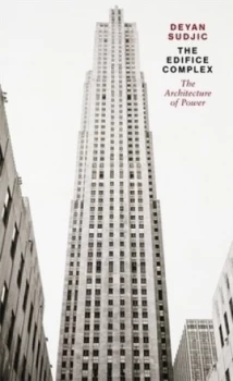 Image of The Edifice Complex by Deyan Sudjic Book