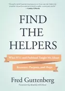 Image of find the helpers what 911 and parkland taught me about recovery purpose an