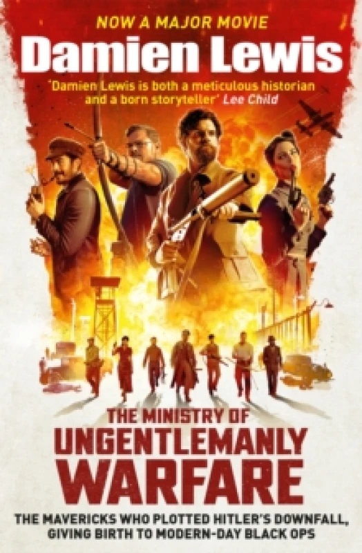 Image of The Ministry of Ungentlemanly Warfare, now a Major Guy Ritchie Film : The Mavericks Who Plotted Hitler's Downfall, Giving Birth To Modern-Day Black Op