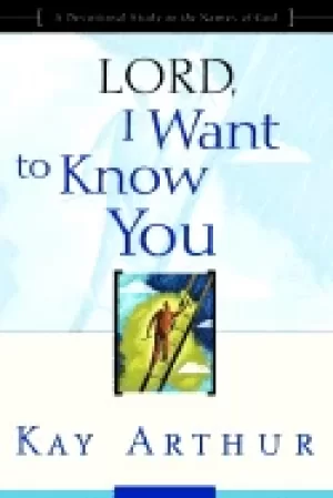 Image of lord i want to know you a devotional study on the names of god