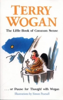 Image of The Little Book of Common Sense ... or Pause for Thought with Wogan by Terry Wogan Paperback