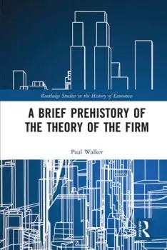 Image of A Brief Prehistory of the Theory of the Firm