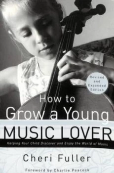 Image of How to Grow a Young Music Lover by Cheri Fuller Paperback
