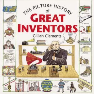 Image of The Picture History of Great Inventors by Gillian Clements Paperback