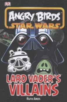 Image of Lard Vaders Villains by Ruth Amos Hardback