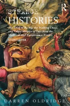 Image of Strange HistoriesThe Trial of the Pig the Walking Dead and Other Matters of Fact from the Medieval and Renaissance Worlds