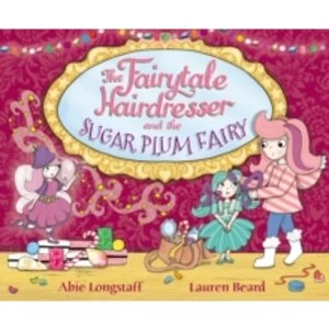 Image of The Fairytale Hairdresser and the Sugar Plum Fairy by Abie Longstaff, Lauren Beard (Paperback, 2015)