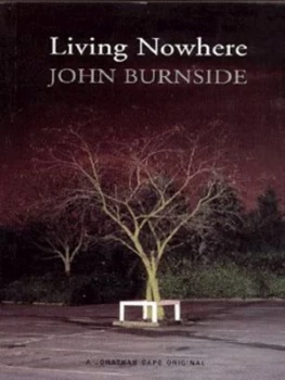 Image of Living Nowhere by John Burnside Paperback