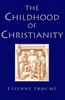 Image of The Childhood of Christianity by Etienne Trocme Paperback
