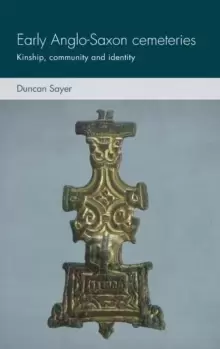 Image of Early Anglo-Saxon Cemeteries : Kinship, Community and Identity