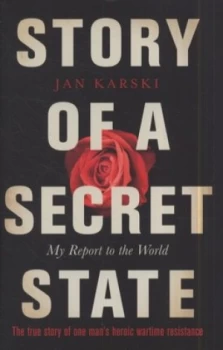 Image of Story of a Secret State by Jan Karski Hardback