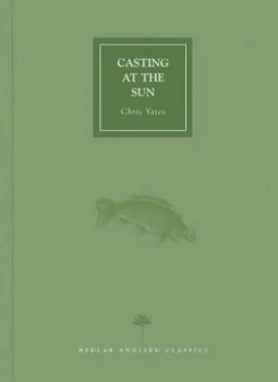 Image of Casting at the Sun by Chris Yates Hardback