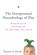 Image of interpersonal neurobiology of play brain building interventions for emotion