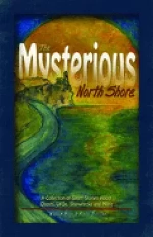 Image of mysterious north shore a collection of short stories about ghosts ufos shi