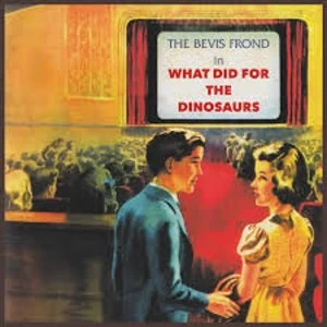 Image of The Bevis Frond – What Did For The Dinosaurs Vinyl