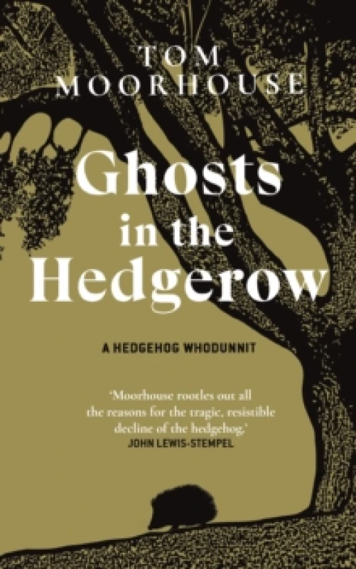 Image of Ghosts in the Hedgerow. Hardback. By Tom Moorhouse Books