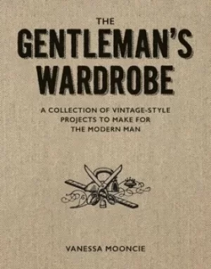 Image of The gentlemans wardrobe by Vanessa Mooncie