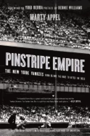 Image of pinstripe empire the new york yankees from before the babe to after the bos