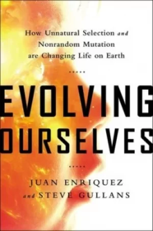 Image of Evolving ourselves by Juan Enriquez