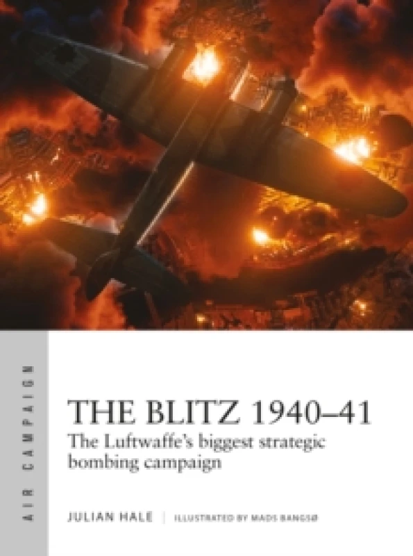 Image of The Blitz 1940-41 : The Luftwaffe's biggest strategic bombing campaign Paperback / softback