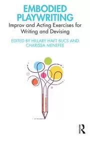 Image of Embodied Playwriting Improv and Acting Exercises for Writing and Devising