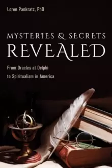 Image of Mysteries and Secrets Revealed : From Oracles at Delphi to Spiritualism in America